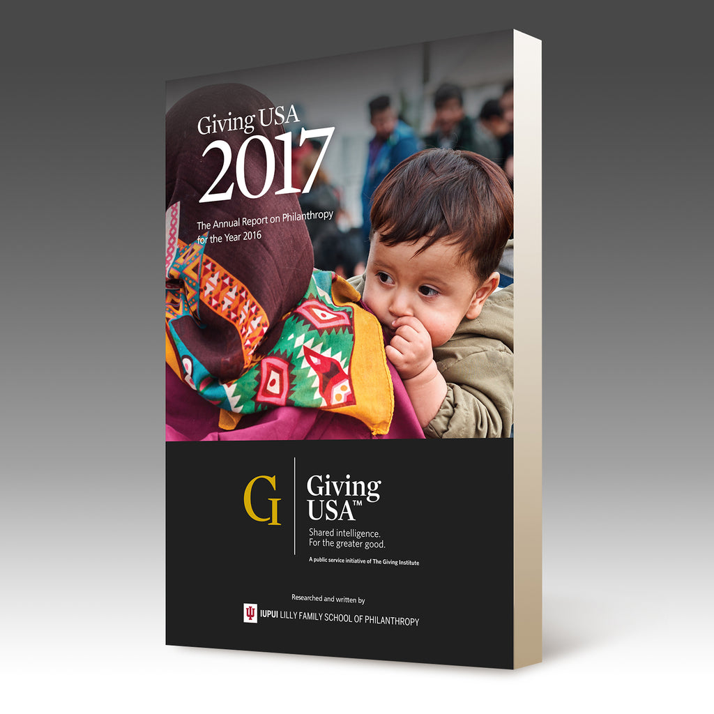 Giving USA 2017: The Annual Report on Philanthropy for the Year 2016